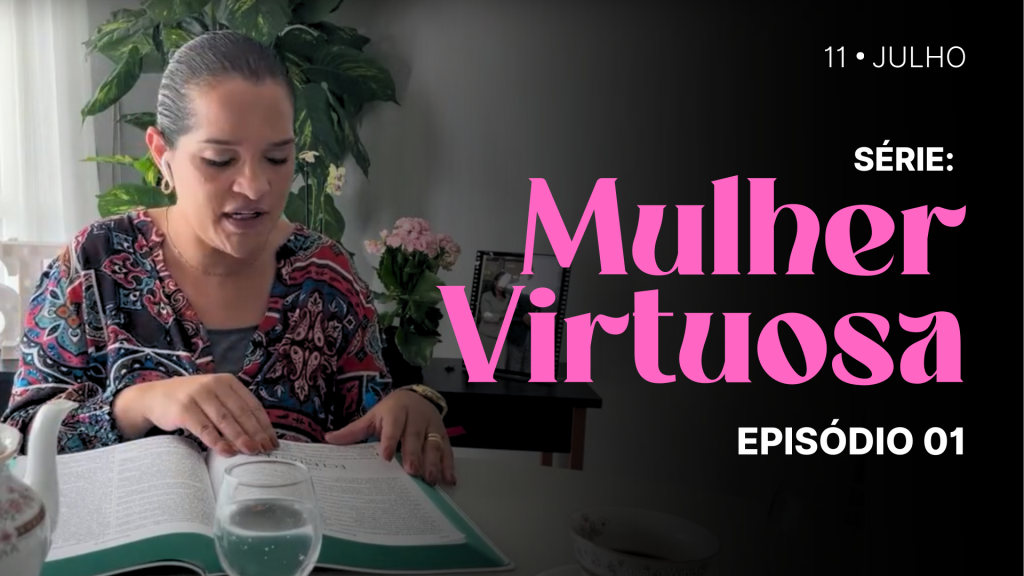 MDP Mulher Virtuosa EP.01