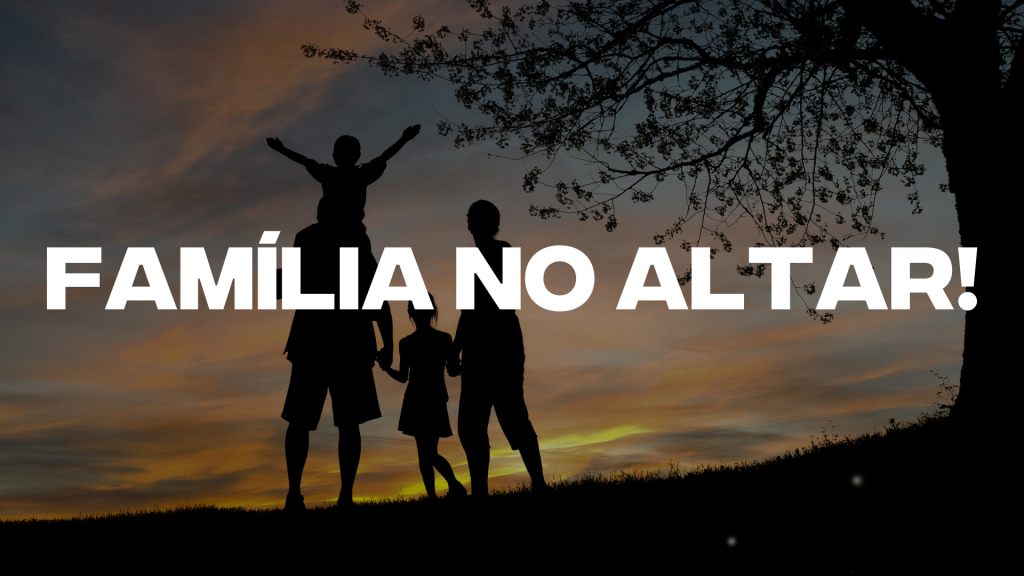 ONDE MINHA FAMÍLIA DEVE ESTAR