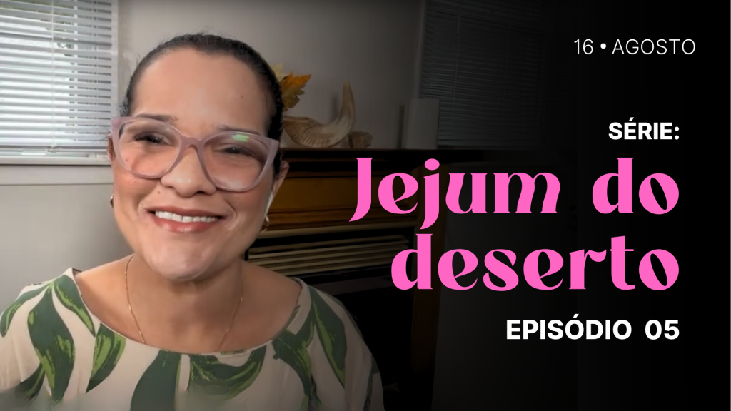 MDP Jejum do Deserto EP.05