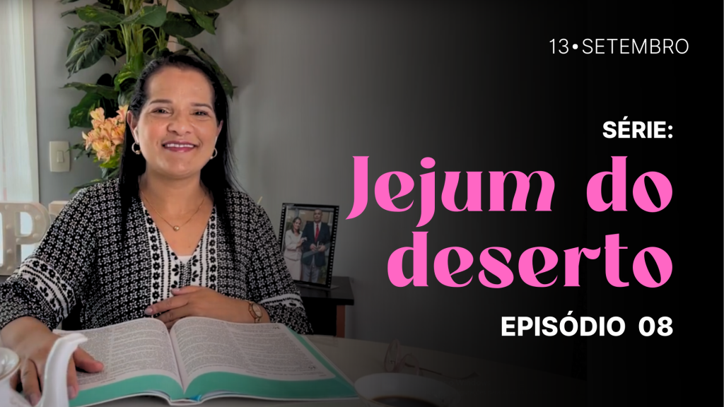 MDP Jejum do Deserto EP.08