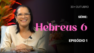 MDP Hebreus 6 EP.01