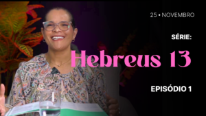 MDP Hebreus 13 EP.01