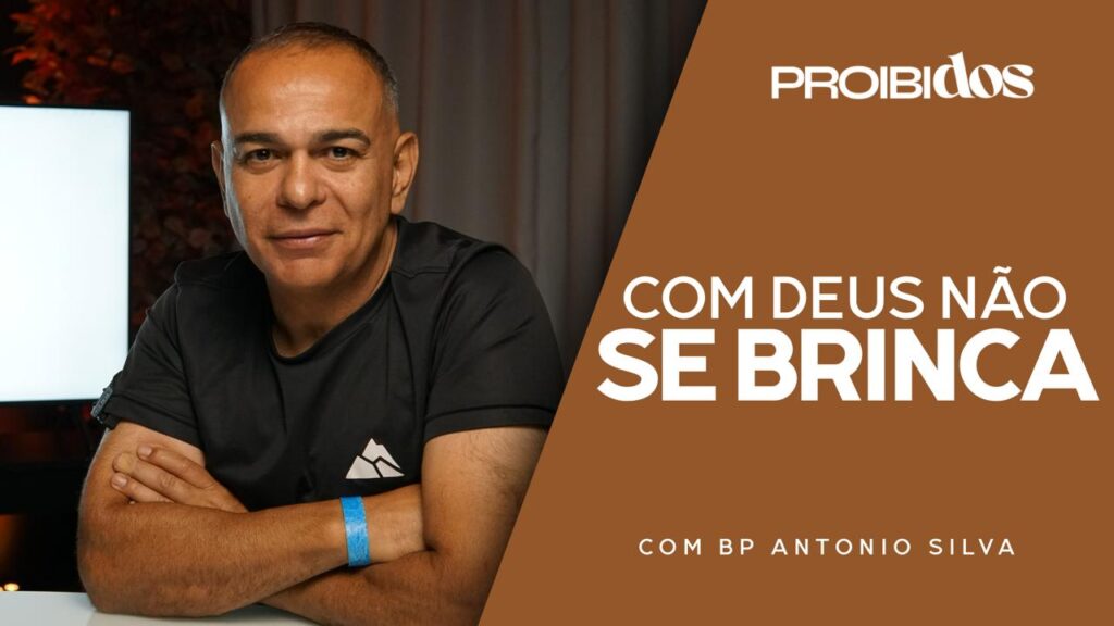 PROIBIDOS COM DEUS NÃO SE BRINCA