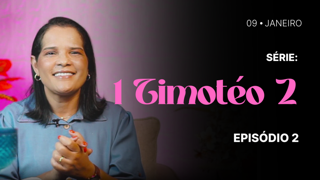 MDP 1 Timóteo 2 EP.02