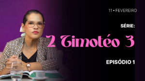 MDP 2 Timóteo 3 EP.02
