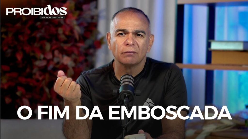 PROIBIDOS O FIM DA EMBOSCADA