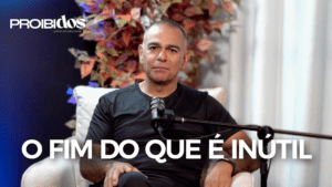 PROIBIDOS – O FIM DO QUE É INÚTIL