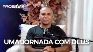 PROIBIDOS UMA JORNADA COM DEUS