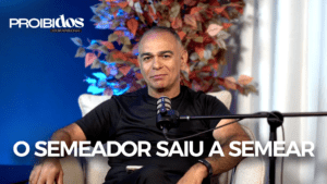 PROIBIDOS O SEMEADOR SAIU A SEMEAR