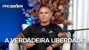 PROIBIDOS A VERDADEIRA LIBERDADE