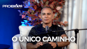 PROIBIDOS O ÚNICO CAMINHO