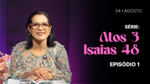 MDP Atos 3 e Isaías 48 EP.01