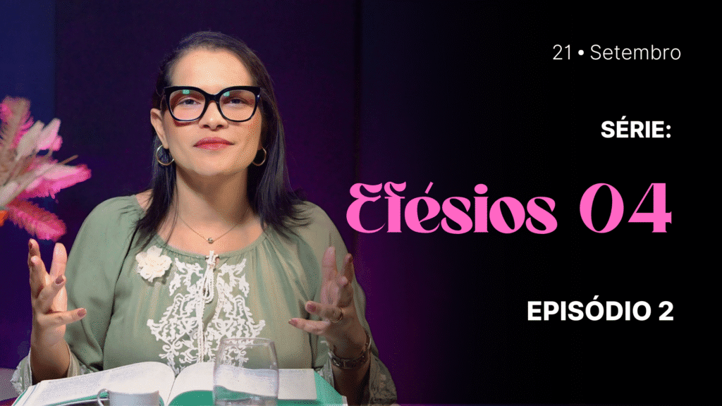 MDP Efésios 4 EP.02