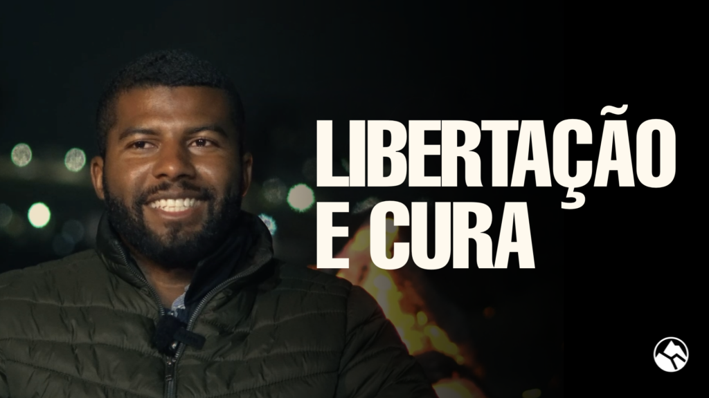 LIBERTAÇÃO E CURA | Testemunho