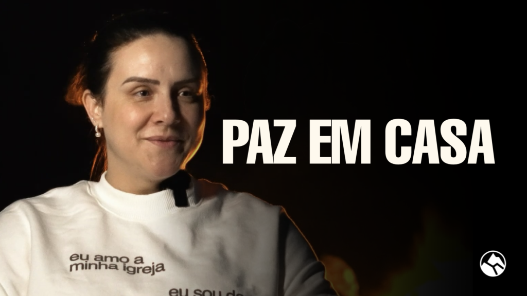 PAZ EM CASA | Testemunho