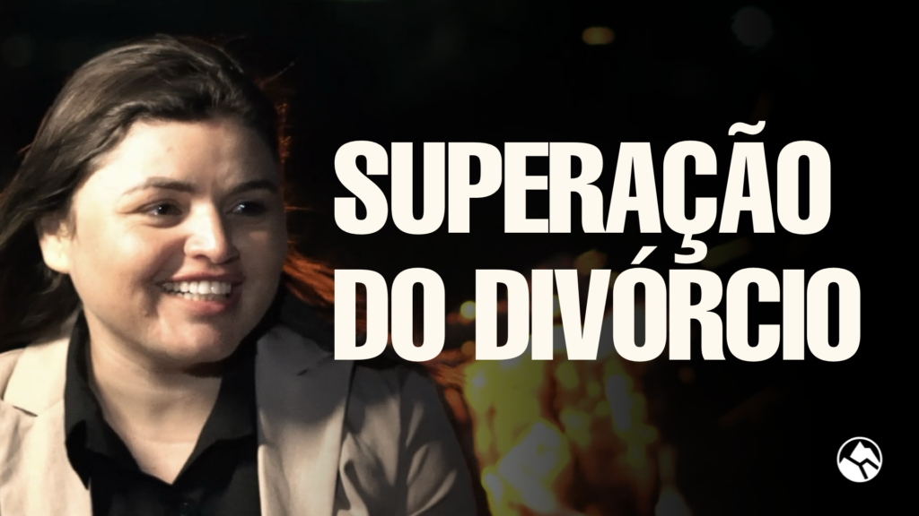 SUPERAÇÃO DO DIVÓRCIO | Testemunho