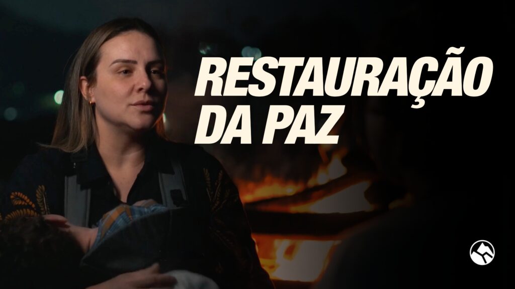 RESTAURAÇÃO DA PAZ | Testemunho
