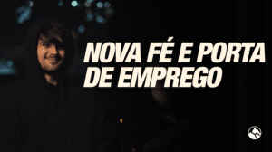 NOVA FÉ E PORTA DE EMPREGO  | Testemunho