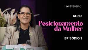 MDP Posicionamento da Mulher EP.01