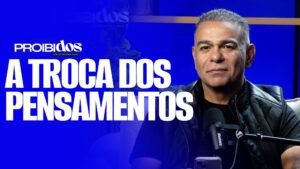 ❇️🆕PROIBIDOS – A TROCA DOS PENSAMENTOS