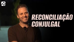RECONCILIAÇÃO CONJULGAL | Testemunho